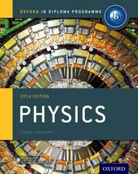 Ib Physics Course Book: 2014 Edition: Oxford Ib Diploma Program by Michael Bowen-Jones, David Homer
