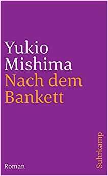 Nach Dem Bankett by Yukio Mishima