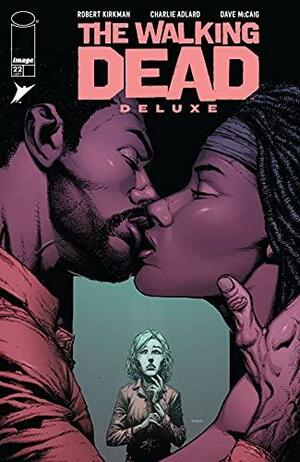 The Walking Dead Deluxe #22 by Robert Kirkman, Dave McCaig