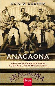 Anacaona: aus dem Leben einer kubanischen Musikerin by Ingrid Kummels Alicia Castro, Alicia Castro