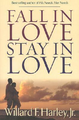 Fall in Love, Stay in Love by Willard F. Harley Jr.