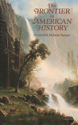 The Frontier in American History by Brad K. Berner, Frederick Jackson Turner