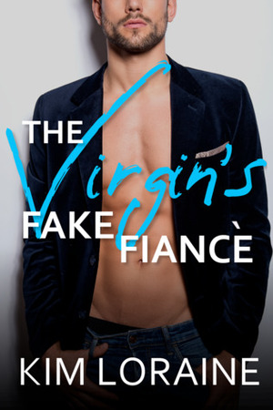 The Virgin's Fake Fiance by Kim Loraine