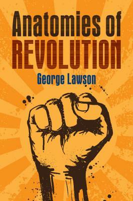 Anatomies of Revolution by George Lawson