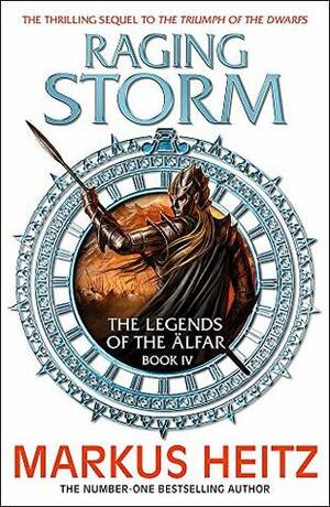 Raging Storm: The Legends of the Alfar Book IV: The Legends of the Alfar Book 4 by Markus Heitz
