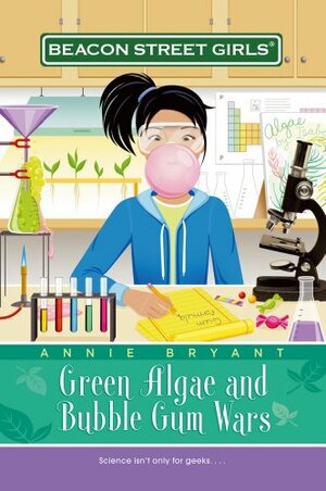 Green Algae and Bubblegum Wars by Annie Bryant