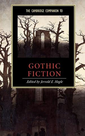 The Cambridge Companion to Gothic Fiction by Jerrold E. Hogle