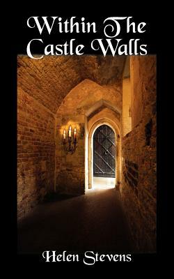 Within the Castle Walls by Helen Stevens