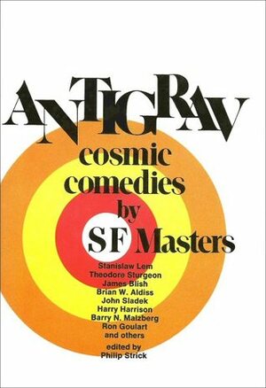 Antigrav: Cosmic Comedies by SF Masters by Philip Strick