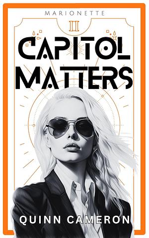 Capitol Matters by Quinn Cameron