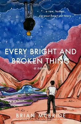 Every Bright and Broken Thing by Brian McBride