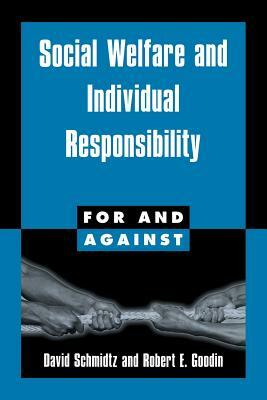 Social Welfare and Individual Responsibility by Robert E. Goodin, David Schmidtz