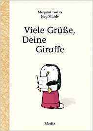 Viele Grüße, Deine Giraffe! by Jörg Mühle, Megumi Iwasa