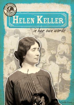 Helen Keller in Her Own Words by Caroline Kennon