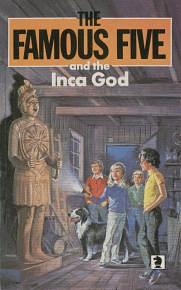 The Famous Five And The Inca God by Enid Blyton, Claude Voilier, Bob Harvey