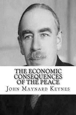 The Economic Consequences of the Peace by John Maynard Keynes