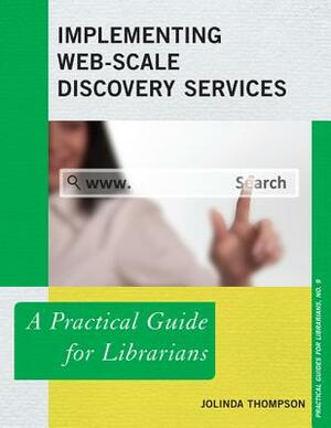 Implementing Web-Scale Discovery Services by Jolinda Thompson