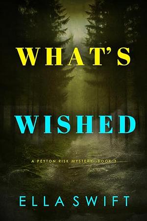 What's Wished by Ella Swift