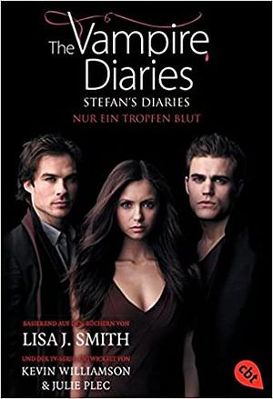 Nur ein Tropfen Blut [The Vampire Diaries - Stefans Diaries #2] by L.J. Smith