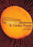 The Wondrous Mushroom by R. Gordon Wasson