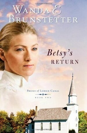 Betsy's Return by Wanda E. Brunstetter