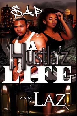 A Hustla'z Life by Laz