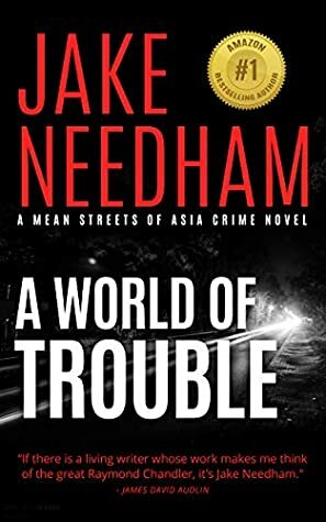A World of Trouble by Jake Needham