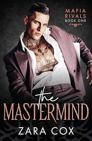 The Mastermind: Mafia romance meets Formula 1 in this dark and addictive new book from Zara Cox for 2025 by Zara Cox, Zara Cox