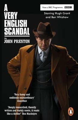 A Very English Scandal: Sex, Lies and a Murder Plot at the Heart of the Establishment by John Preston