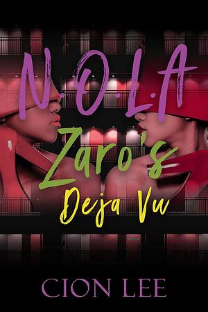 N.O.L.A: Zaro's Deja Vu by Cion Lee