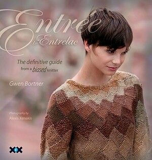 Entree to Entrelac: The Definitive Guide from a Biased Knitter by Gwen Bortner