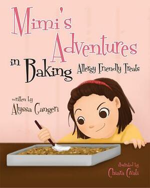 Mimi's Adventures in Baking Allergy Friendly Treats by Alyssa Gangeri