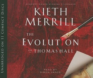 The Evolution of Thomas Hall by Kieth Merrill