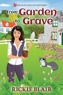 From Garden To Grave by Rickie Blair