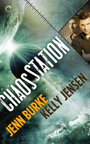 Chaos Station by Jenn Burke, Kelly Jensen