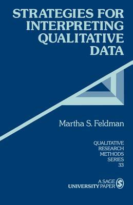 Strategies for Interpreting Qualitative Data by Martha S. Feldman