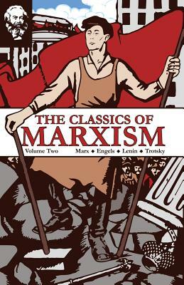 The Classics of Marxism: Volume Two by Vladimir Lenin, Leon Trotsky, Karl Marx