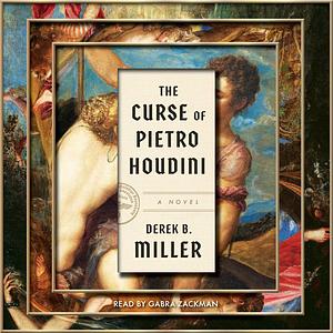 The Curse of Pietro Houdini by Derek B. Miller