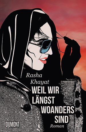 Weil wir längst woanders sind by Rasha Khayat