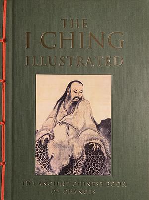 I Ching Illustrated: The Ancient Chinese Book of Changes by Neil Powell