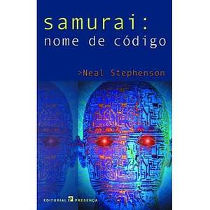 Samurai: Nome de Código by Neal Stephenson