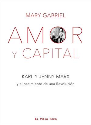 Amor y capital by Mary Gabriel