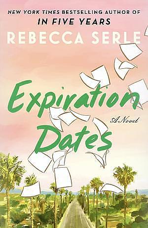 Expiration Dates by Rebecca Serle