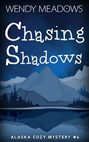 Chasing Shadows by Wendy Meadows