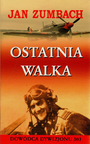 Ostatnia Walka by Jan Zumbach