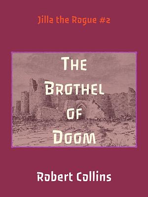 The Brothel of Doom by Robert L. Collins