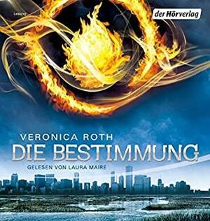 Die Bestimmung by Veronica Roth