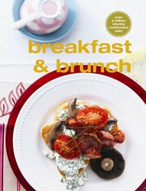 Breakfast and Brunch (Chunky Food) by Murdoch Books