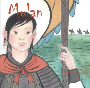 Mulan: A Story in Chinese and English by Li Jian