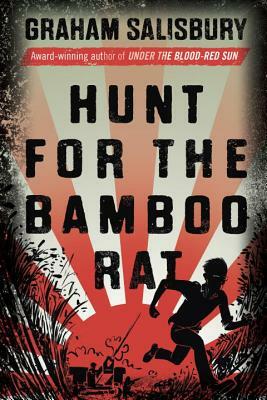 Hunt for the Bamboo Rat by Graham Salisbury